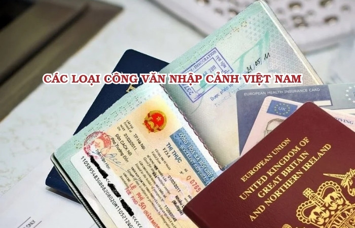 Thông tin các loại công văn nhập cảnh Việt Nam