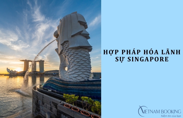 Hợp pháp hóa lãnh sự Singapore: Hướng dẫn chi tiết nhất