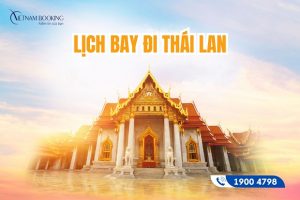 Lịch bay Thái Lan cập nhật hàng ngày từ hãng hàng không