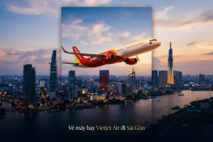 Vé máy bay Vietjet Air đi Sài Gòn – Khám phá nhịp sống phương Nam sôi động