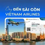 Săn deal vé máy bay Vietnam Airlines đi Sài Gòn cùng Vietnam Booking