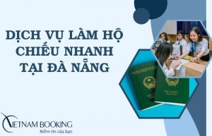 Dịch vụ làm hộ chiếu, passport nhanh ở Đà Nẵng