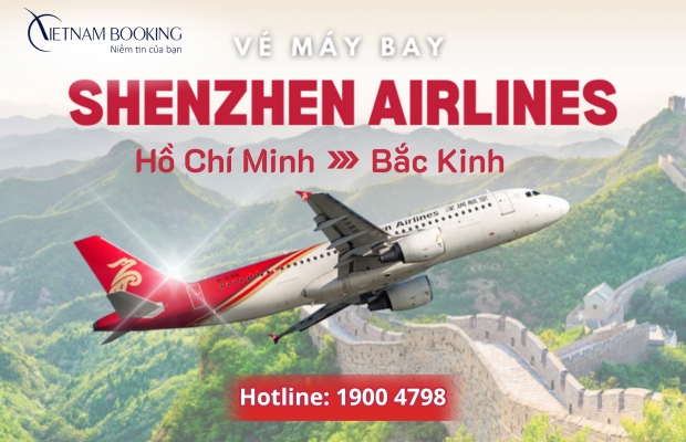 V&eacute; m&aacute;y bay Shenzhen Airlines Hồ Ch&iacute; Minh đi Bắc Kinh