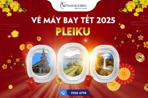 Vé máy bay Tết 2025 đi Pleiku ưu đãi chỉ từ 530.000Đ