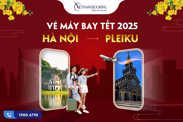 Vé máy bay Tết 2025 Hà Nội đi Pleiku