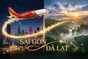 Bay cùng vé máy bay Vietjet Air Sài Gòn đi Đà Lạt bí kíp du lịch siêu tiết kiệm