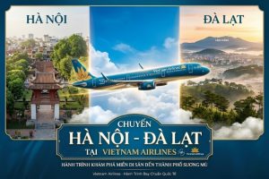 Săn vé máy bay Vietnam Airlines Hà Nội đi Đà Lạt để tận hưởng kỳ nghỉ mơ mộng