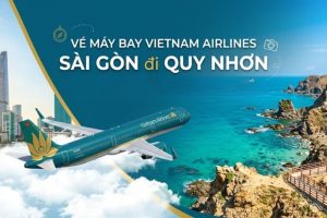 Vé máy bay Vietnam Airlines Sài Gòn đi Quy Nhơn ưu đãi cực sốc hôm nay