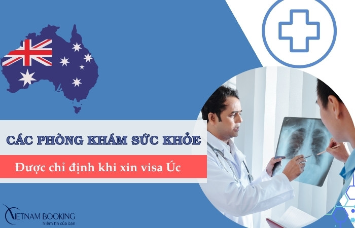 c&aacute;c ph&ograve;ng kh&aacute;m sức khỏe chỉ định khi xin visa &Uacute;c