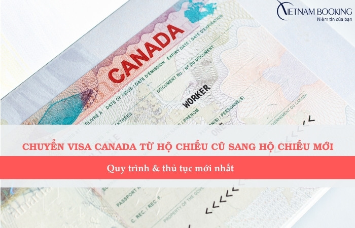 chuyển visa Canada từ hộ chiếu cũ sang hộ chiếu mới