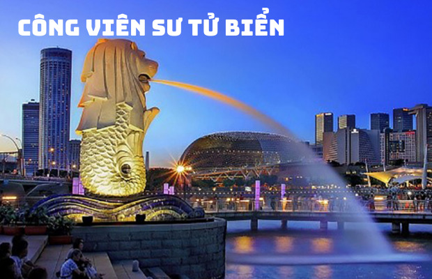Tour Singapore Malaysia 5N4Đ | Merlion Park – Garden By The Bay – Đảo Sentosa – Malacca
