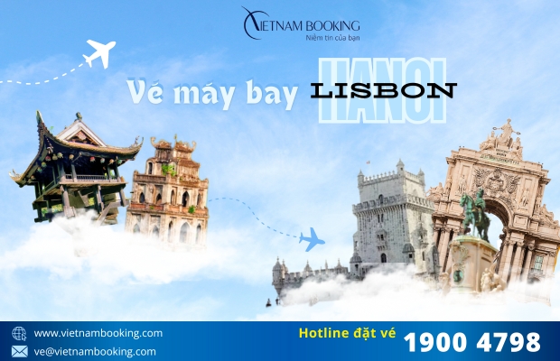 Vé máy bay đi Lisbon khởi hành từ Hà Nội có giá vé cực ưu đãi tại Vietnam Booking Vé máy bay Hà Nội đi Lisbon
