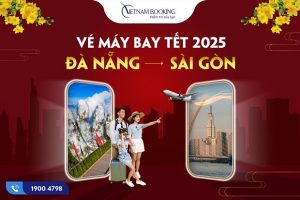 Về nhà ăn Tết cùng Vietnam Booking với vé máy bay Tết Đà Nẵng Sài Gòn sẵn sàng!