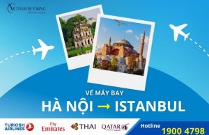Vé máy bay từ Hà Nội đi Istanbul