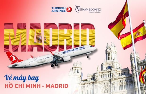 Du lịch Madrid trở nên dễ dàng với các chuyến bay do Turkish Airlines khai thác Vé máy bay Turkish Airlines Hồ Chí Minh đi Madrid