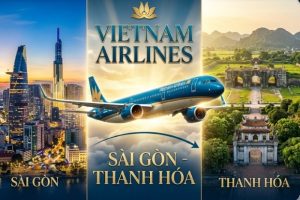 Vé máy bay Vietnam Airlines Sài Gòn đi Thanh Hóa lựa chọn hoàn hảo cho hè