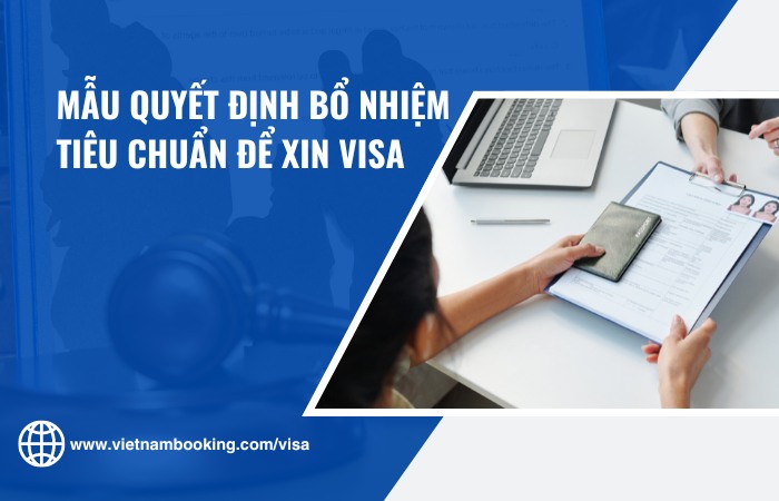 Mẫu quyết định bổ nhiệm chuẩn xác, đầy đủ cho hồ sơ xin visa