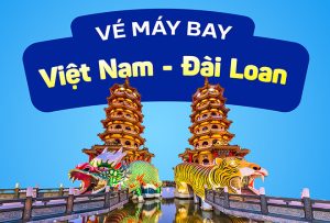 Vé máy bay đi Đài Loan giá rẻ chỉ từ 2.480.000VND