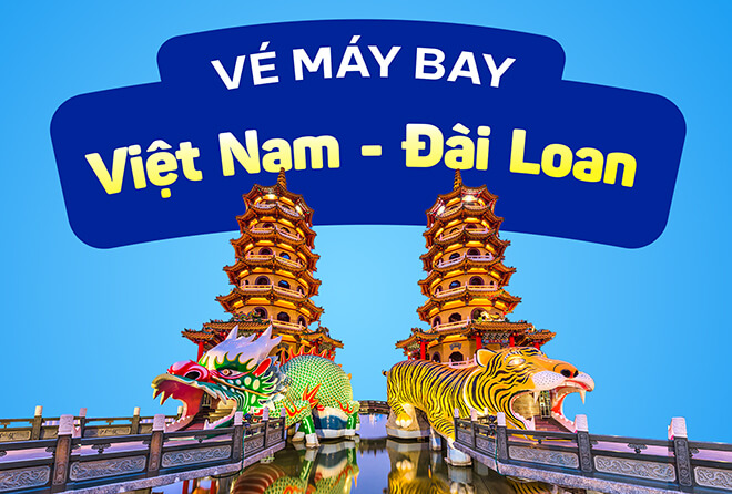 Vé máy bay đi Đài Loan giá rẻ chỉ từ 2.480.000VND