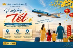 Du lịch xuyên Việt tiết kiệm hơn với vé máy bay Tết Vietnam Airlines 2027