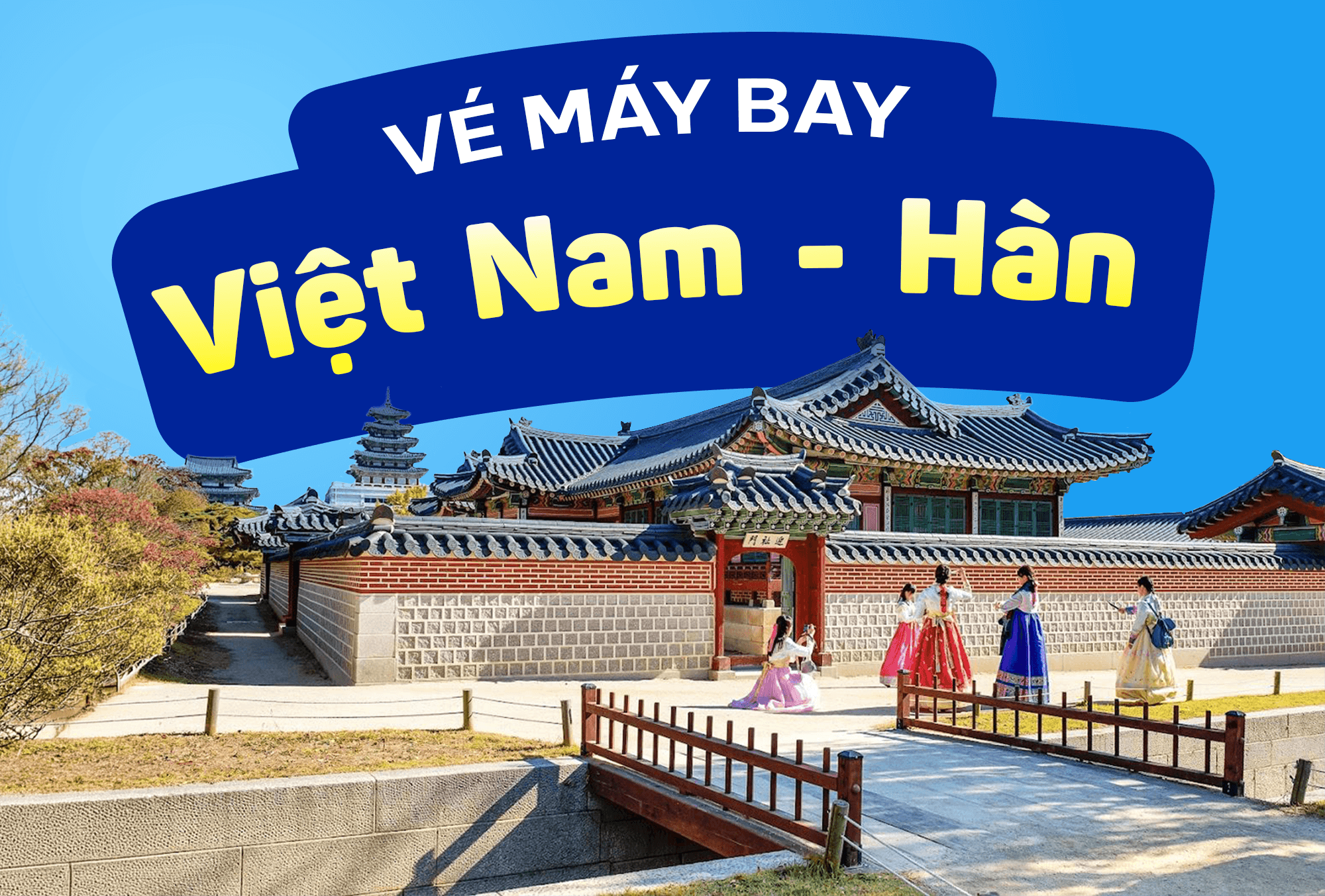Vé máy bay đi Hàn Quốc giá khởi điểm chỉ từ 6.420.000 VND
