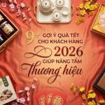 9+ gợi ý quà Tết cho khách hàng 2026 giúp nâng tầm thương hiệu