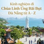 Kinh nghiệm đi Chùa Linh Ứng Bãi Bụt Đà Nẵng từ A – Z