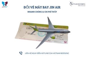 Dịch vụ đổi vé máy bay Jin Air GIÁ RẺ – Thủ tục nhanh chóng & hỗ trợ 24/7