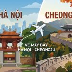 Vé máy bay từ Hà Nội đi Cheongju giá rẻ: Lịch bay và kinh nghiệm đặt vé