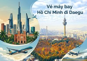 Vé máy bay từ Hồ Chí Minh đi Daegu giá rẻ tại Vietnam Booking