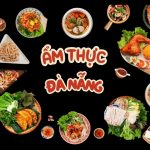 Cẩm nang ăn gì ở Đà Nẵng cho hội người đam mê ẩm thực?