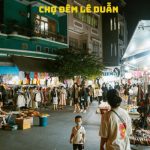 Chợ đêm Lê Duẩn Đà Nẵng: “Thiên đường” mua sắm giá rẻ cho giới trẻ