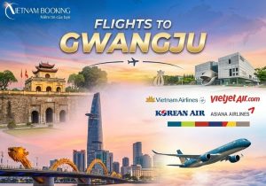 Vé máy bay đi Gwangju giá rẻ – Đặt ngay tại Vietnam Booking