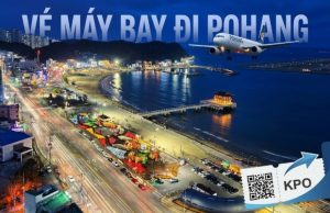 Vé máy bay đi Pohang giá rẻ chỉ tại Vietnam Booking