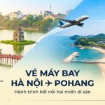 Bí mật săn vé máy bay từ Hà Nội đi Pohang giá rẻ cực đơn giản