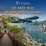 Vé máy bay từ Hà Nội đi Yeosu: Lịch bay và bảng giá ưu đãi nhất
