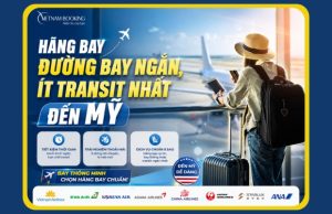 Top các hãng bay đường bay ngắn ít transit nhất đến Mỹ