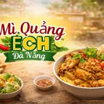 Gợi ý quán mì quảng ếch Đà Nẵng ngon chuẩn vị, nhất định phải ghé