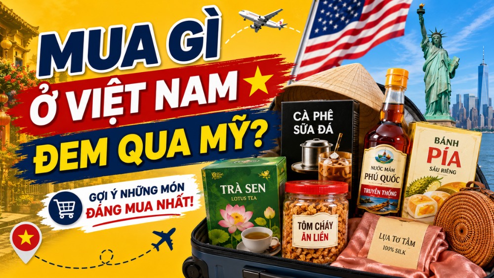 Mua g&igrave; ở Việt Nam đem qua Mỹ - gợi &yacute; từ Vietnam Booking
