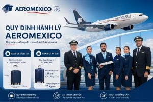 Đóng gói vali chuẩn không cần chỉnh theo quy định hành lý Aeromexico