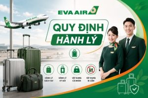 Lưu ý quan trọng về quy định hành lý EVA Air