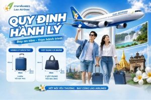Hiểu đúng quy định hành ý Lào Airlines để chuyến đi trọn vẹn