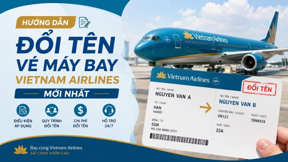 Hướng dẫn chi tiết cách đổi tên vé máy bay Vietnam Airlines