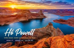 Khám phá hồ Powell- Điểm đến trong mơ của bạn có gì thú vị?