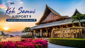 Sân bay Koh Samui: Vị trí và cách di chuyển về trung tâm