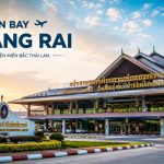 Sân bay quốc tế Chiang Rai: Thông tin chi tiết & Những điều cần lưu ý