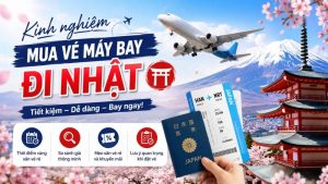 Chia sẻ kinh nghiệm mua vé máy bay đi Nhật giá rẻ, tiết kiệm