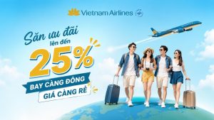 Giảm sốc đến 25%: Đặt vé nhóm Vietnam Airlines bay càng đông giá càng rẻ
