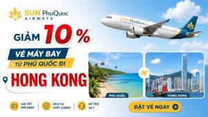 Sun PhuQuoc Airways giảm 10% vé máy bay từ Phú Quốc đi Hong Kong