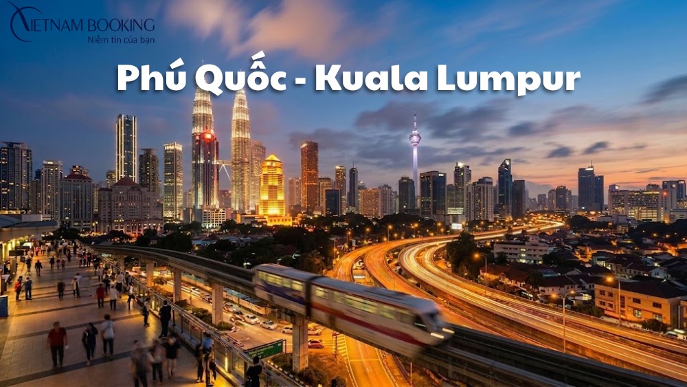v&eacute; m&aacute;y bay từ ph&uacute; quốc đi kuala lumpur 